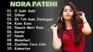 Nora Fatehi Hit Songs 💥💝| Best Of Nora Fatehi | Nonstop Hindi Song | Nora Fatehi Hit Bollywood Songs