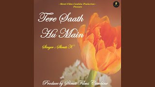 Tere Saath Hu Main - Shruti K