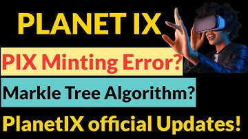 PIX is Not Minting? Planet IX Launch  Markle Tree Algorithm || #PlanetIX #IXT