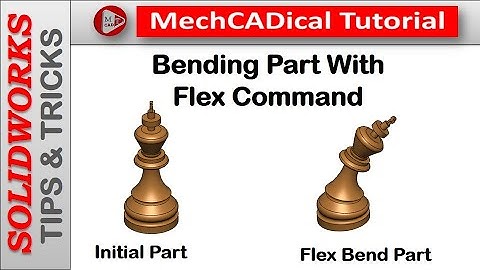 Bending Part with Flex Command In SolidWorks