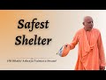 Safest Shelter || More Powerful than Lord || HH Bhakti Ashraya Vaisnava Swami Maharaj