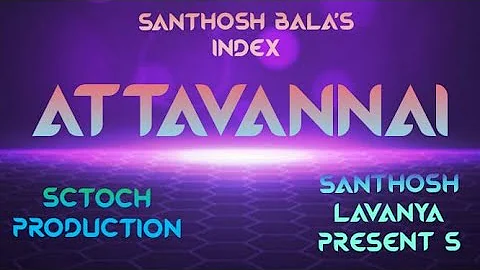 ATTAVANNAI |  TAMIL SHORT FILM |  SCOTCH PRODUCTIO...