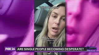 Are single people becoming desperate?