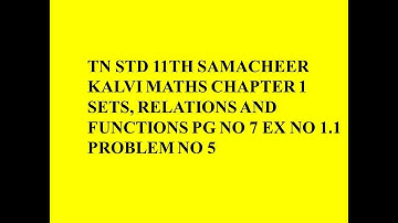TN STD 11th Samacheer Kalvi Maths Chapter 1 Sets,Relations & Functions Pg No 7 Ex No1.1 Problem No 5