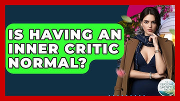Is Having An Inner Critic Normal? - The Personal Growth Path