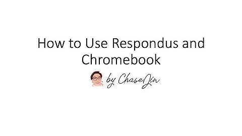 How to use Respondus with Chromebook
