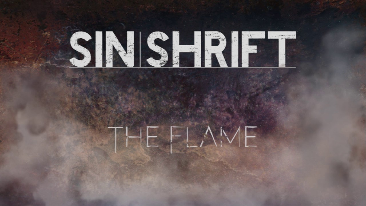 Watch SINSHRIFT - The Flame on YouTube Watch SINSHRIFT - The Flame on YouTube