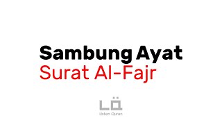 Download Lagu Sambung Ayat - Surat Al-Fajr | Juz 30 (Juz 'Amma) | Tes Hafalan Surat Pendek | Listen Quran