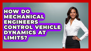 How Do Mechanical Engineers Control Vehicle Dynamics At Limits? - Mechanical Engineering Explained