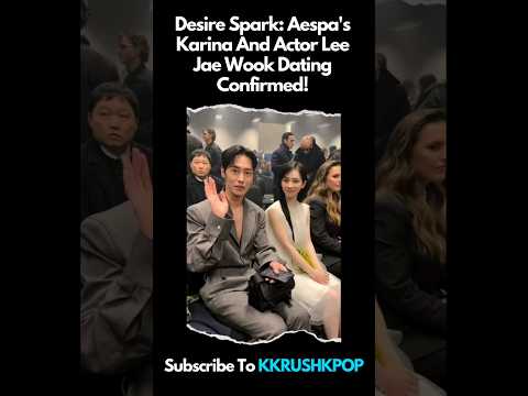 Desire Spark: Aespa's Karina And Actor Lee Jae Wook Dating Confirmed!