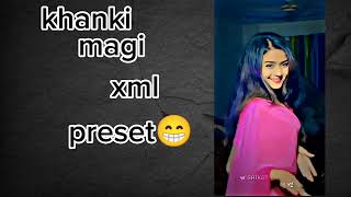 Khanki magi xml preset 😁,#newtrend,  XNL VIDEO new trend🎟️@SAIKATEDITORBD 🥵