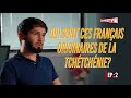 Qui sont ces Français originaires de la Tchétchénie? Ep: 2