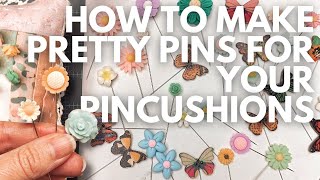 How to Make Pretty Pins for Your Pincushions | QAYG Pincushion Class Demo