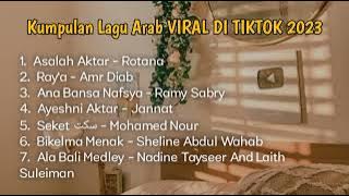 Kumpulan Lagu arab | LAGU ARAB VIRAL DI TIKTOK 2023 | Arabic Full Album