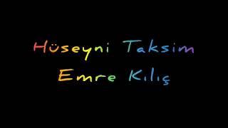 Hüseyni Ud Taksim - Emre Kılıç
