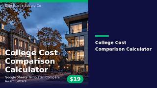 College Cost Comparison Calculator Tour | Decode Your Award Letters in Google Sheets Update