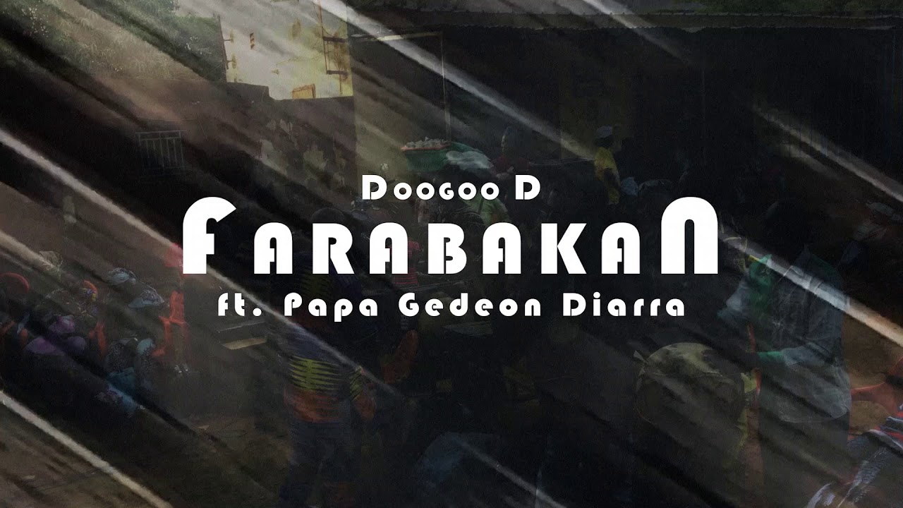 Watch Doogoo D - Farabakan ft. Papa Gedeon Diarra (Official Audio) on YouTube Watch Doogoo D - Farabakan ft. Papa Gedeon Diarra (Official Audio) on YouTube