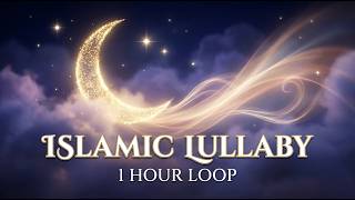Islamic Lullaby - Soothing Dhikr | Alhamdulillah Subhanallah | 1 Hour Deep Relaxation