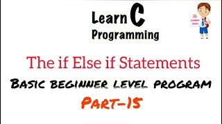 The if Else if Statements C basic beginner level program part 16 Easy Learning Genius