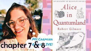 Alice in Quantumland ⚛️ Ch 7 & 8 | Ms.Carmina Reads LIVE!