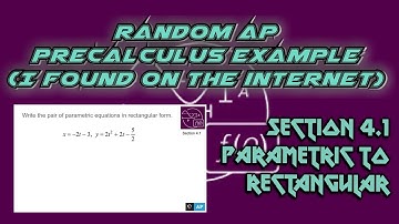 AP Precalculus Section 4.1 Example: Write Parametric Equations in Rectangular Form
