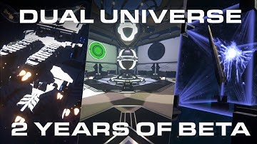 Dual Universe: Two Years of Beta