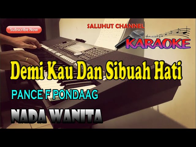 DEMI KAU DAN SIBUAH HATI [KARAOKE NOSTALGIA] PANCE F PONDAAG ll NADA WANITA D=DO class=