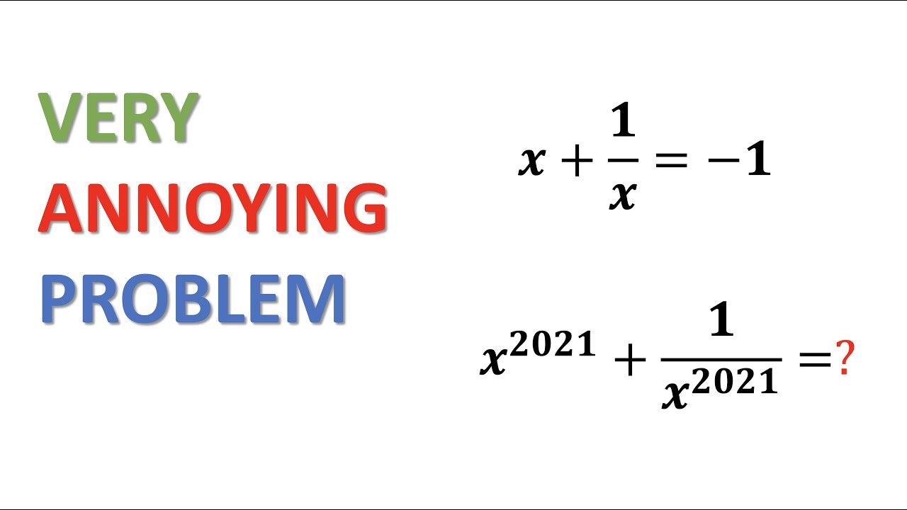 Annoying Problem X 1 x 1 Find X 2021 1 x 2021 YouTube annoying-problem-x-1-x-1-find-x-2021-1-x-2021-youtube