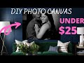 HOW TO: DIY PHOTO CANVAS | TURN YOUR PICTURES INTO WALL ART ( UNDER $25) | VALISIA WRIGHT MUA