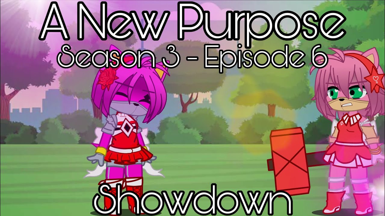 A New Purpose - S3, E6: Showdown