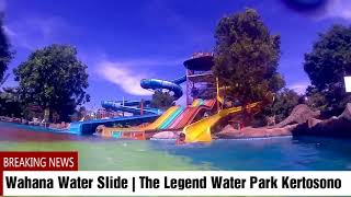 Wahana Water Slide | The Legend Water Park Kertosono