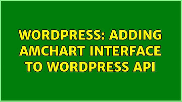 Wordpress: Adding Amchart Interface to Wordpress API
