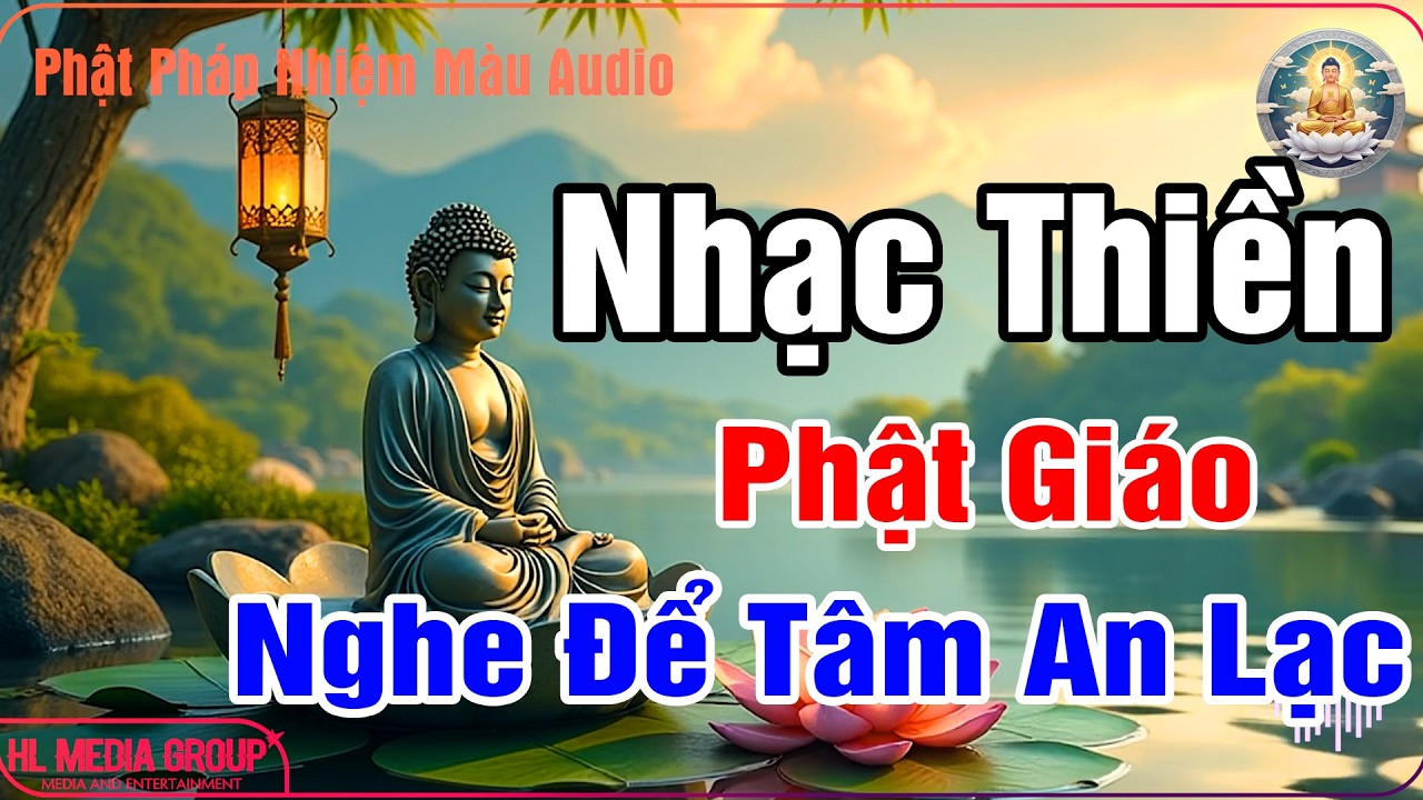 Nhạc Thiền Phật Giáo - Nghe Để Tâm An Lạc | Âm Thanh Của Sự Thanh Tịnh