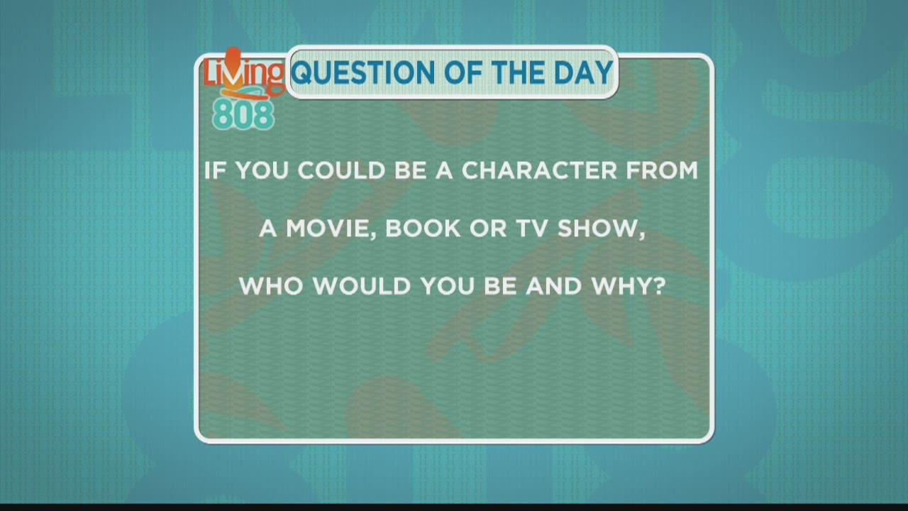 living808-if-you-could-be-any-character-from-a-movie-book-or-tv