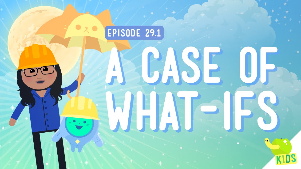 A Case of "What-Ifs": Crash Course Kids #29.1