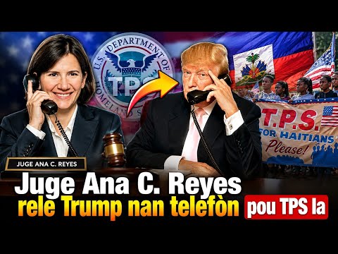 JIJ ANA C REYES RETOUNEN SOU DOSYE TPS AYISYEN AN, ESKE AP GEN MEN LEVE?