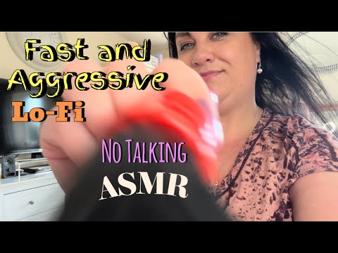 ASMR // Lo-Fi // No Talking // Fast & Aggressive Triggers!