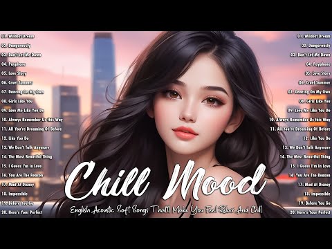 Acoustic Soft Songs 2024 - Chill Mood Collection - English Acoustic Cover Of Famous Love Songs 2024