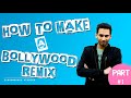 How to make a bollywood remix  part 1