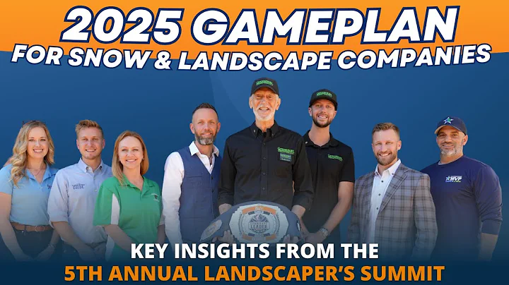2025 Game Plan for Snow & Landscape Companies: Key Insights from the 5th Annual Landscaper’s Summit