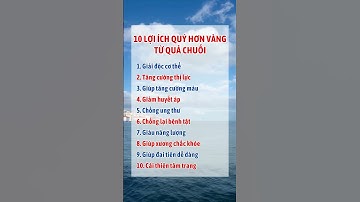 Khám Phá 10 Lợi Ích Tuyệt Vời Từ Quả Chuối | Bác Sĩ Hội