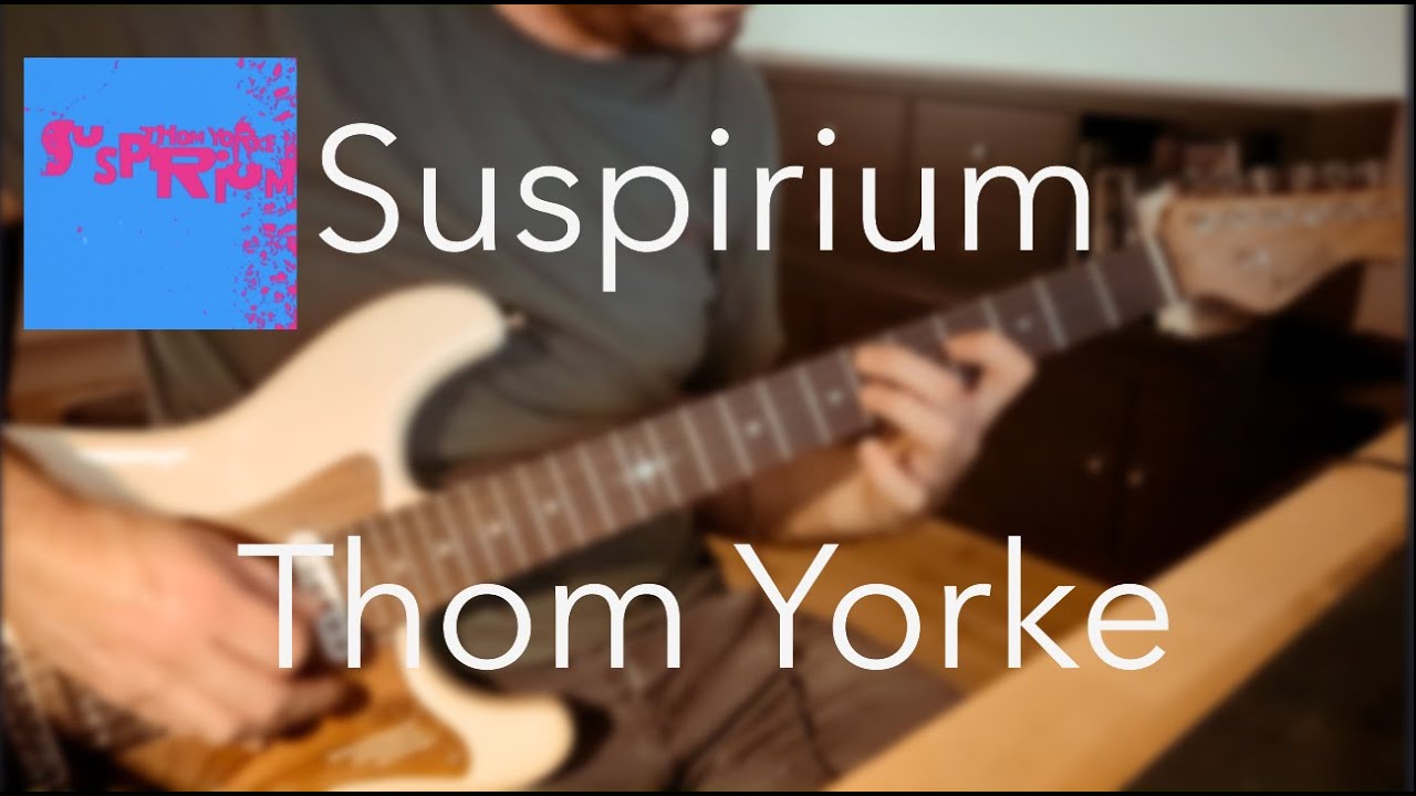 Thom Yorke - Suspirium - Guitar cover with tabs