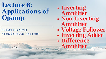 Lecture 6: Opamp Application - Inverting - NonInverting-Adder- Difference Amplifier