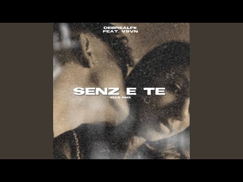 Senz e te (feat. VSVN) (Ella RMX)