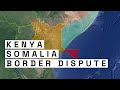 The kenyasomalia maritime border dispute explained