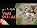 Delish Veg Pulao: 1-Pot Wonder! 🍚😋