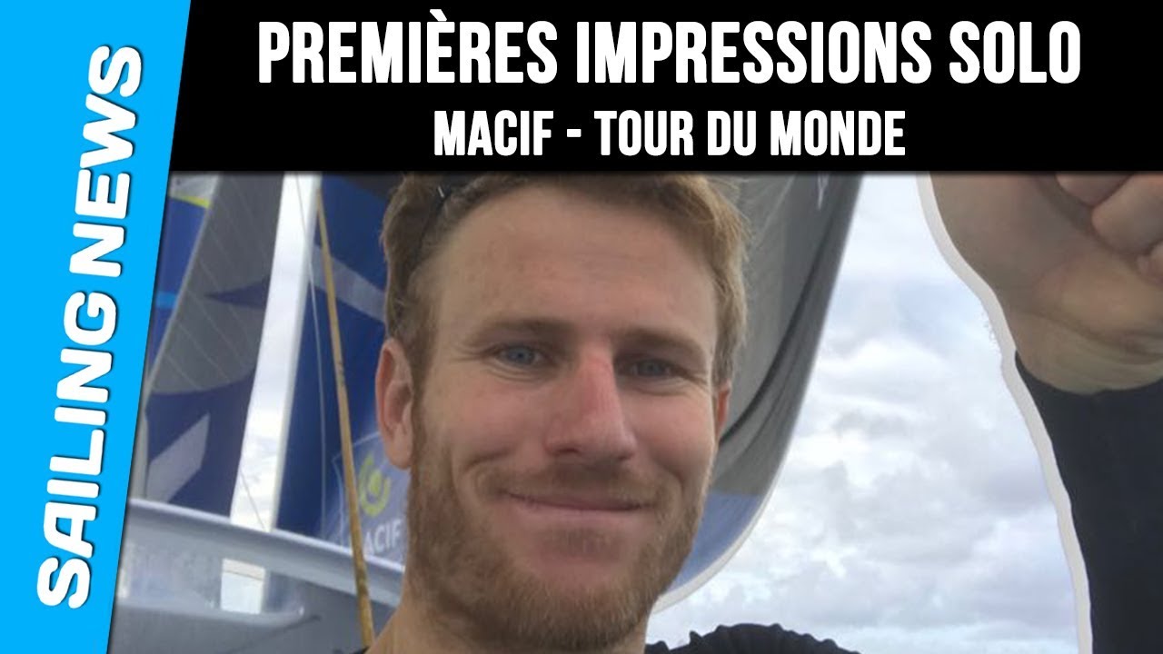 Premières impressions en solo - MACIF - Tour du Monde