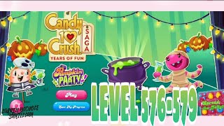 CANDY CRUSH SAGA || LEVEL 576-579