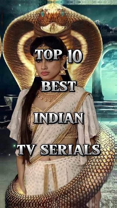 Top 10 best indian TV serials