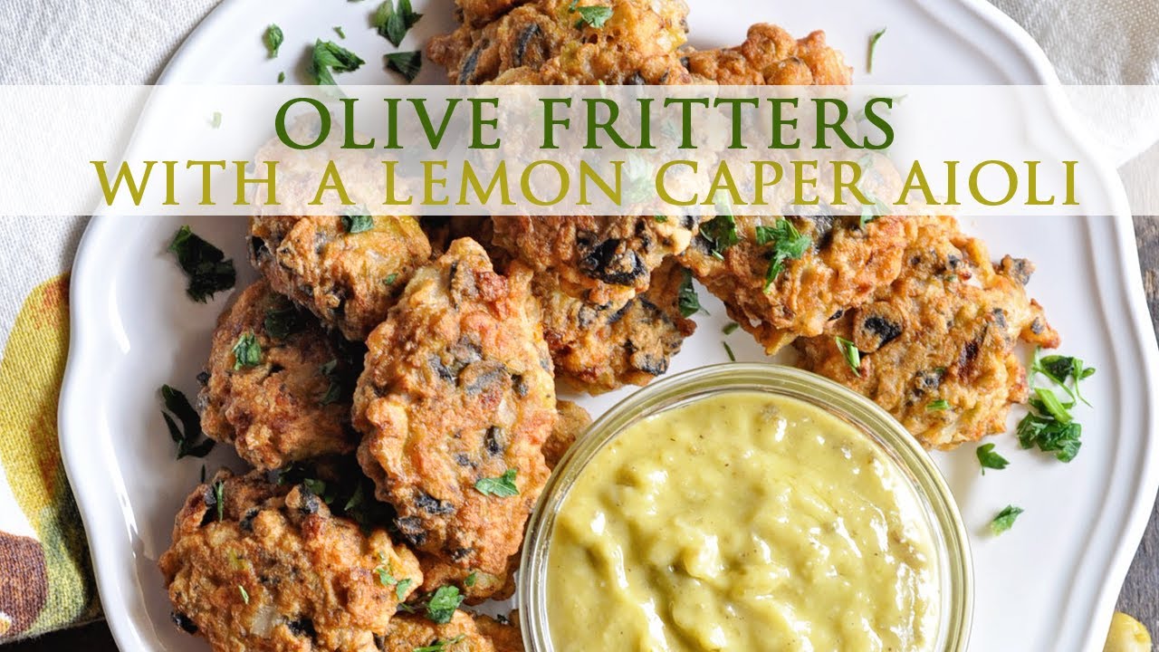 Olive Fritters with a Lemon Caper Aioli | Spain on a Fork